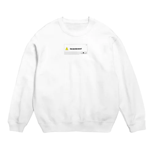 Can you  do more? Crew Neck Sweatshirt