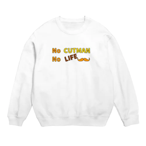 NO CUTMAN NO LIFE Crew Neck Sweatshirt