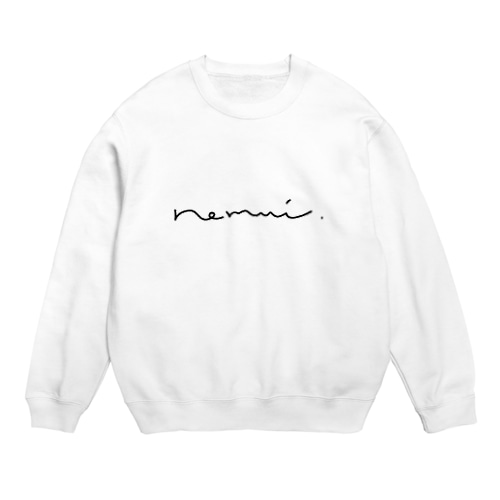ねむい Crew Neck Sweatshirt