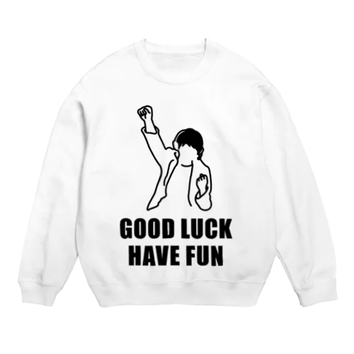 Good Luck Have Fun(イラスト) Crew Neck Sweatshirt