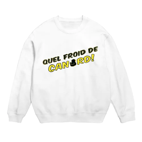 Quel froid de CANARD! スウェット