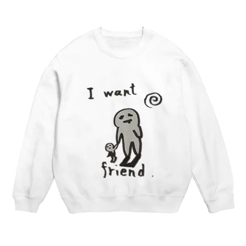 友達ほしいな Crew Neck Sweatshirt