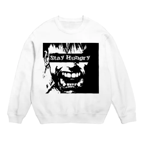 "Stay Hungry." Crew Neck Sweatshirt