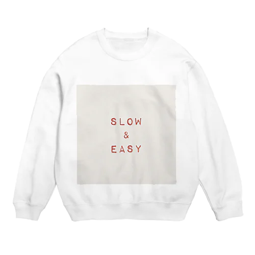 slow & easy Crew Neck Sweatshirt