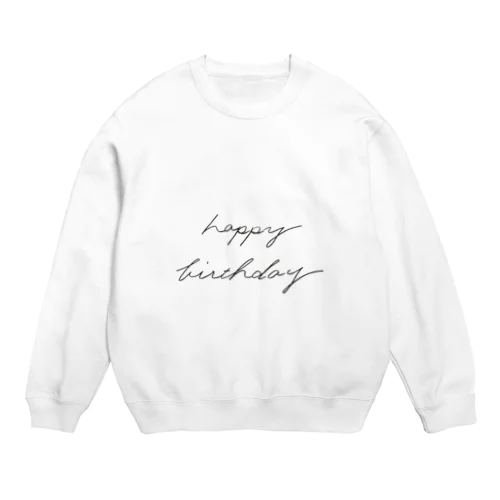 happy birthday Crew Neck Sweatshirt