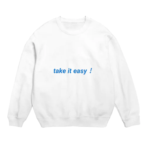 気楽にいこうぜ！！頑張りすぎるみんなに応援メッセージ Crew Neck Sweatshirt