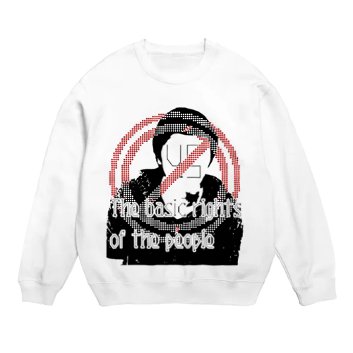 Stop the basic rights of the people(国民の基本的な権利を停止) Crew Neck Sweatshirt