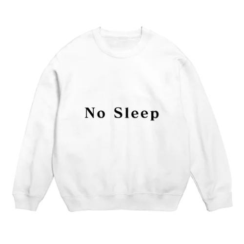 No Sleep Crew Neck Sweatshirt