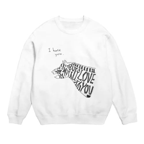 I hate you, but I love you. Crew Neck Sweatshirt