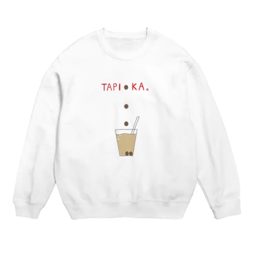 タピオカ Crew Neck Sweatshirt