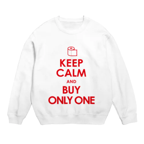 KEEP CALM and BUY ONLY ONE スウェット