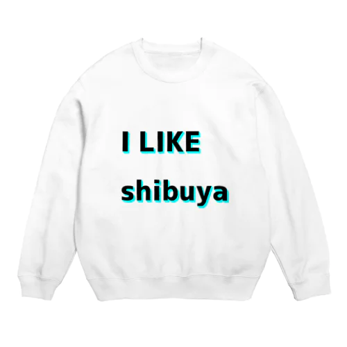 I LIKE 渋谷 Crew Neck Sweatshirt