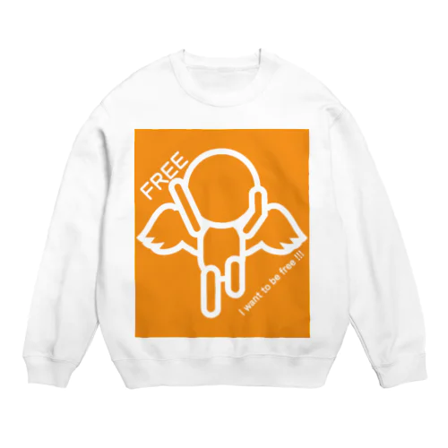 I want to be free!!!(白抜き) Crew Neck Sweatshirt