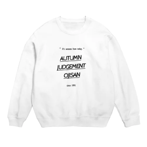 秋判定おじさんビッグスウェット Crew Neck Sweatshirt