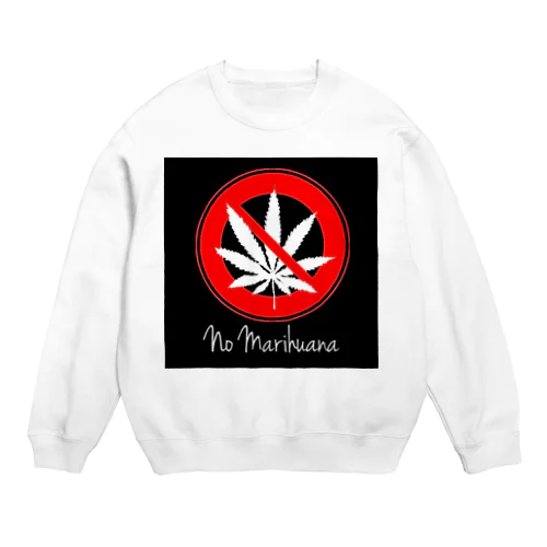 no marihuana Crew Neck Sweatshirt