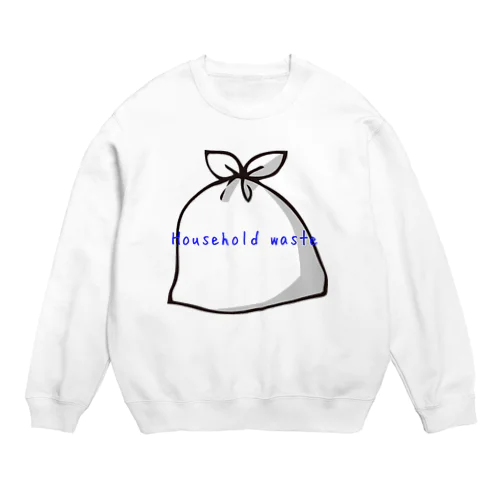 家庭ごみシリーズ Crew Neck Sweatshirt