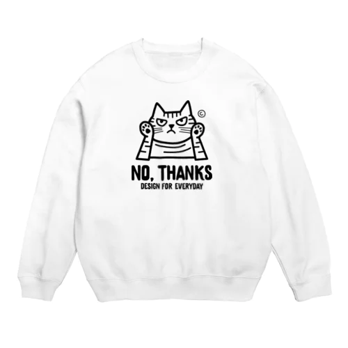 NO, THANKS　～ねこシリーズ～ Crew Neck Sweatshirt