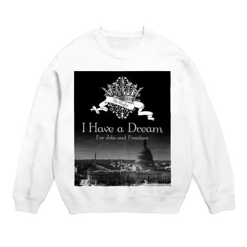 人気のモノトーンファッション 「I Have a Dream」 Crew Neck Sweatshirt