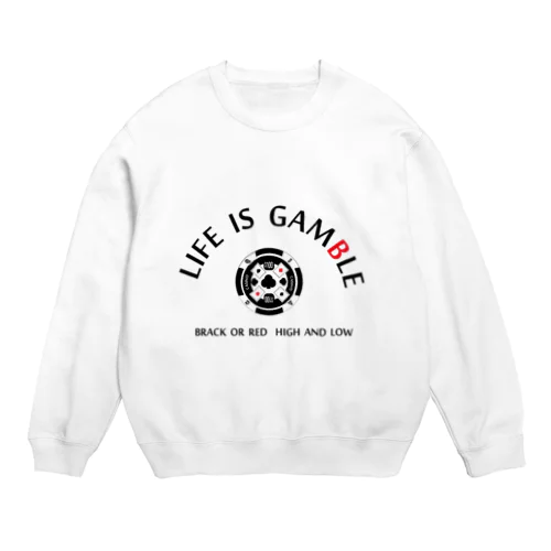 人生はギャンブルだ！ Crew Neck Sweatshirt