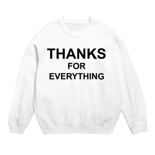 THANKS FOR EVERYTHING Crew Neck Sweatshirt