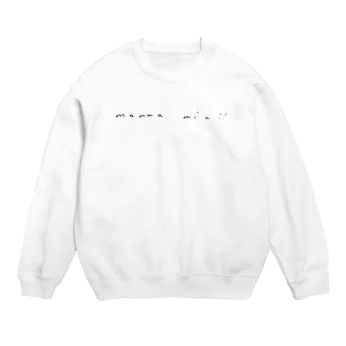 マンマミーア！　 Crew Neck Sweatshirt