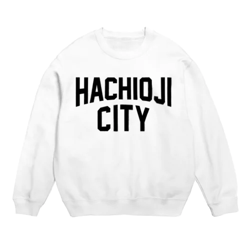 hachioji city　八王子ファッション　アイテム Crew Neck Sweatshirt