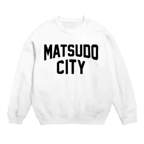 matsudo city　松戸ファッション　アイテム Crew Neck Sweatshirt