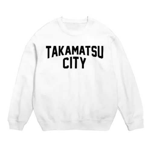 takamatsu city　高松ファッション　アイテム Crew Neck Sweatshirt