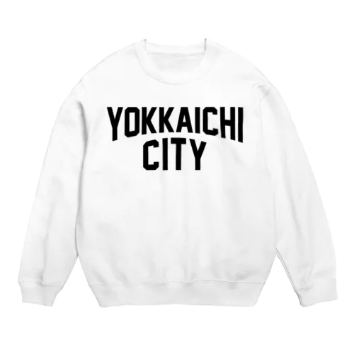 yokkaichi city　四日市ファッション　アイテム Crew Neck Sweatshirt