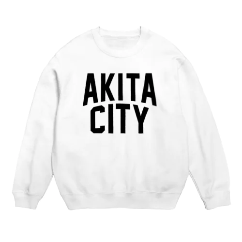 akita city　秋田ファッション　アイテム Crew Neck Sweatshirt