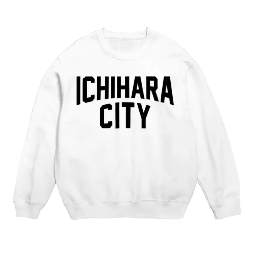 ichihara city　市原ファッション　アイテム Crew Neck Sweatshirt