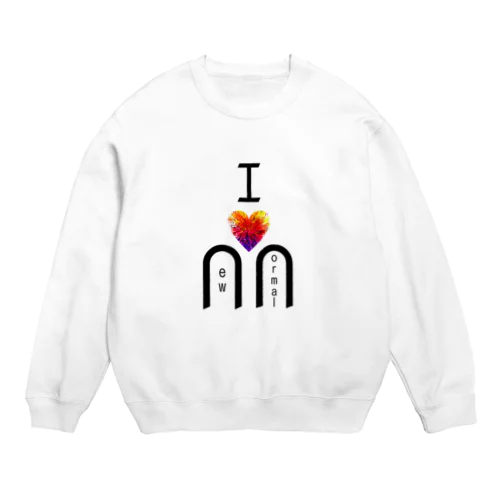 アイラブニューノーマル / I Love New Normal Crew Neck Sweatshirt