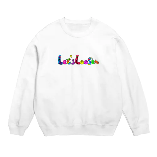 Ｌet's loosen （小） Crew Neck Sweatshirt