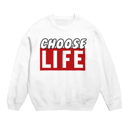CHOOSE LIFE Crew Neck Sweatshirt
