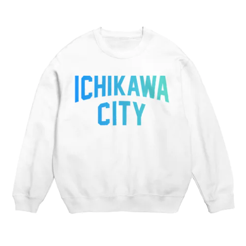 市川市 ICHIKAWA CITY Crew Neck Sweatshirt