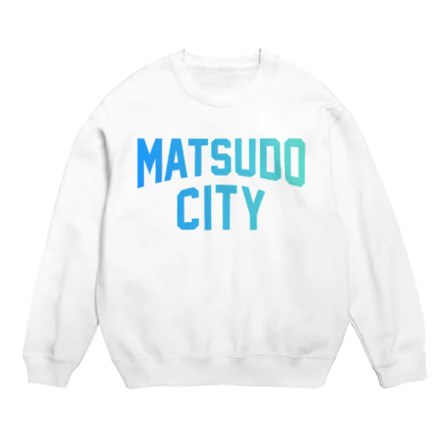 松戸市 MATSUDO CITY Crew Neck Sweatshirt