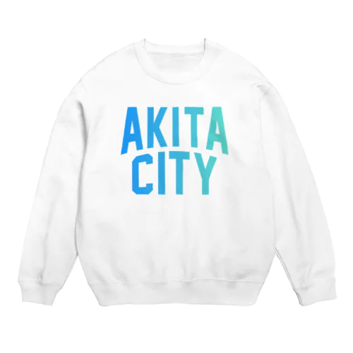 秋田市 AKITA CITY Crew Neck Sweatshirt