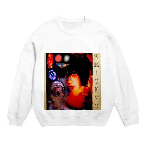 劣悪TOKYOグッズ Crew Neck Sweatshirt