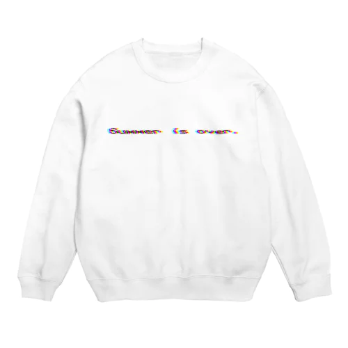 Summer is over. Crew Neck Sweatshirt