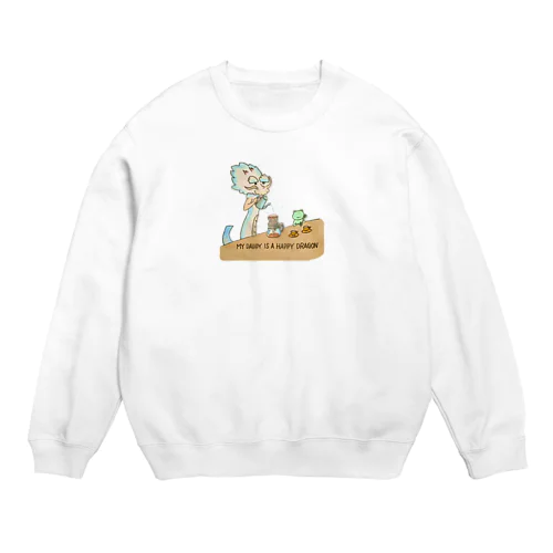 パパはハッピードラゴン！ Crew Neck Sweatshirt