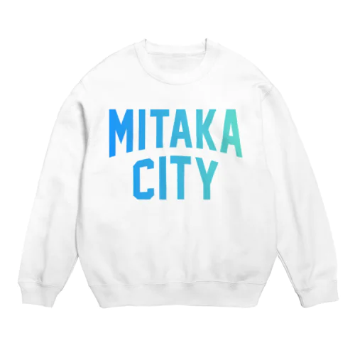 三鷹市 MITAKA CITY Crew Neck Sweatshirt
