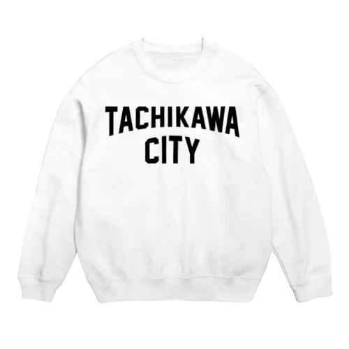 立川市 TACHIKAWA CITY Crew Neck Sweatshirt