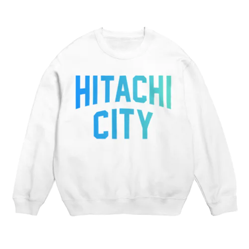 日立市 HITACHI CITY Crew Neck Sweatshirt