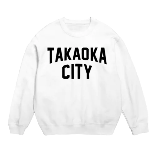 高岡市 TAKAOKA CITY Crew Neck Sweatshirt