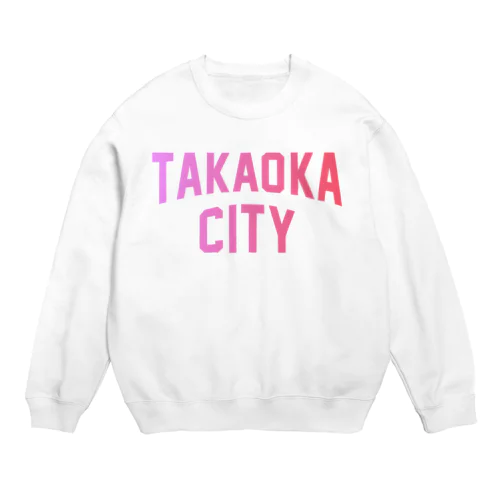 高岡市 TAKAOKA CITY Crew Neck Sweatshirt