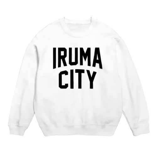 入間市 IRUMA CITY Crew Neck Sweatshirt