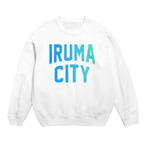 入間市 IRUMA CITY Crew Neck Sweatshirt