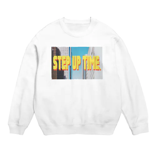 step up time 4 Crew Neck Sweatshirt