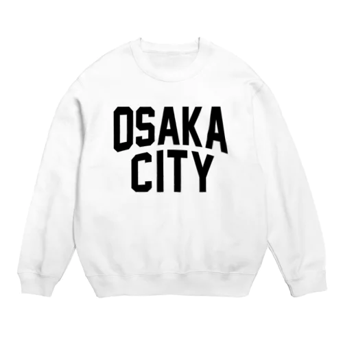 大阪市 OSAKA CITY Crew Neck Sweatshirt