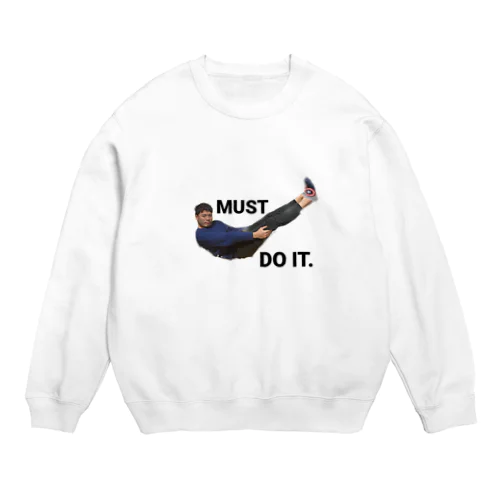 MUST DO IT.白 Crew Neck Sweatshirt